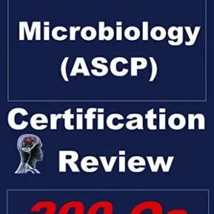 خرید و دانلود نسخه کامل کتاب Microbiology – ASCP Certification Review (Microbiology Certification Series Book 1) Kindle Edition