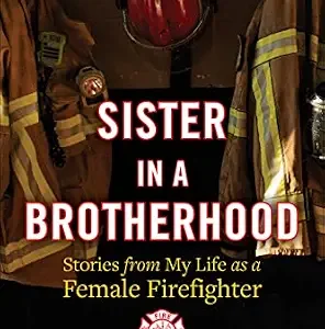 خرید و دانلود نسخه کامل کتاب Sister in a Brotherhood: Stories from My Life as a Female Firefighter