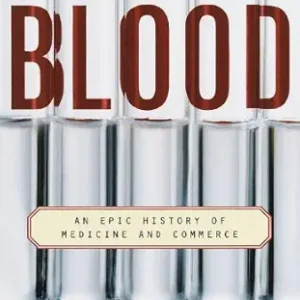 خرید و دانلود نسخه کامل کتاب Blood: An Epic History of Medicine and Commerce