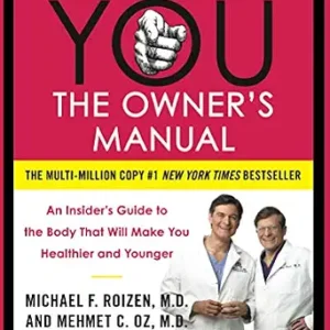 خرید و دانلود نسخه کامل کتاب YOU: The Owner’s Manual (Enhanced Edition): An Insider’s Guide to the Body that Will Make You Healthier and Younger – Take Control of Your Genes, Aging, and Health: The #1 Bestseller