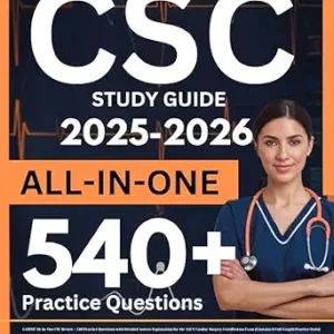 خرید و دانلود نسخه کامل کتاب CSC Study Guide: LATEST All-In-One CSC Review + 540 Practice Questions with Detailed Answer Explanation for the AACN Cardiac Surgery Certification Exam (Contains 6 Full-Length Practice Tests)