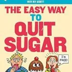 خرید و دانلود نسخه کامل کتاب The Easy Way to Quit Sugar: The Illustrated Guide (Allen Carr’s Easyway Book 86)