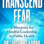 خرید و دانلود نسخه کامل کتاب Transcend Fear: A Blueprint for Mindful Leadership in Public Health