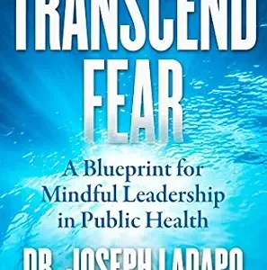 خرید و دانلود نسخه کامل کتاب Transcend Fear: A Blueprint for Mindful Leadership in Public Health
