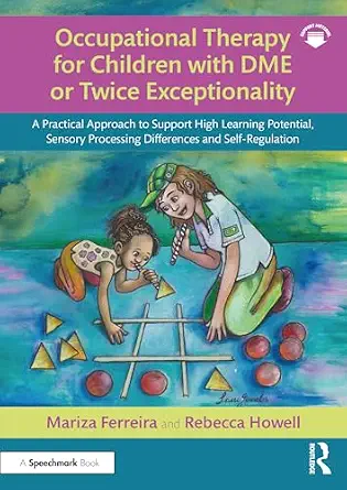 خرید و دانلود نسخه کامل کتاب Occupational Therapy for Children with DME or Twice Exceptionality: A Practical Approach to Support High Learning Potential, Sensory Processing Differences and Self-Regulation_6a736a2068e43.webp خرید و دانلود نسخه کامل کتاب Occupational Therapy for Children with DME or Twice Exceptionality: A Practical Approach to Support High Learning Potential, Sensory Processing Differences and Self-Regulation