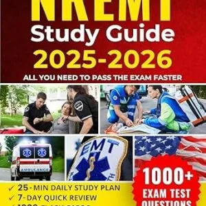 خرید و دانلود نسخه کامل کتاب NREMT STUDY GUIDE: Crush Anxiety & Pass the EMT Exam Fast & Easily in 25 Min a Day | 7-Day Review, 1000+ Practice Questions, Key Concept Explanations & Strategic Tips to Boost Your Score-Guaranteed!