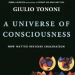 خرید و دانلود نسخه کامل کتاب A Universe Of Consciousness: How Matter Becomes Imagination
