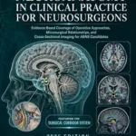 خرید و دانلود نسخه کامل کتاب Neuroanatomy in Clinical Practice for Neurosurgeons: Evidence-Based Coverage of Operative Approaches, Microsurgical Relationships, and Cross-Sectional Imaging for ABNS Candidates