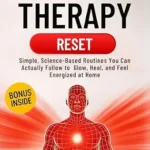 خرید و دانلود نسخه کامل کتاب Red Light Therapy Reset: Simple, Science-Based Routines You Can Actually Follow—to Glow, Heal, and Feel Energized at Home