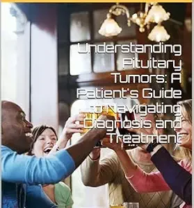 خرید و دانلود نسخه کامل کتاب Understanding Pituitary Tumors: A Patient’s Guide to Navigating Diagnosis and Treatment