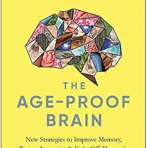 خرید و دانلود نسخه کامل کتاب The Age-Proof Brain: New Strategies to Improve Memory, Protect Immunity, and Fight Off Dementia