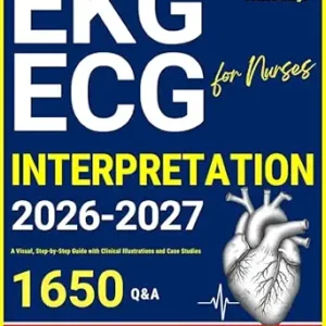 خرید و دانلود نسخه کامل کتاب ECG | EKG Interpretation for Nurses: A Visual, Step-by-Step Guide with Clinical Illustrations and Case Studies