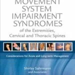خرید و دانلود نسخه کامل کتاب Movement System Impairment Syndromes of the Extremities, Cervical and Thoracic Spines: Considerations for Acute and Long-Term Management 1st Edition