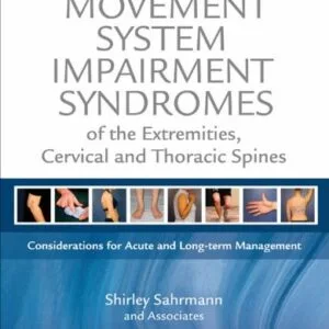 خرید و دانلود نسخه کامل کتاب Movement System Impairment Syndromes of the Extremities, Cervical and Thoracic Spines: Considerations for Acute and Long-Term Management 1st Edition