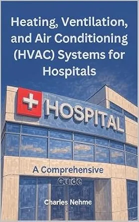 خرید و دانلود نسخه کامل کتاب Heating, Ventilation, and Air Conditioning (HVAC) Systems for Hospitals: A Comprehensive Guide_6a84ba75d4536.jpeg خرید و دانلود نسخه کامل کتاب Heating, Ventilation, and Air Conditioning (HVAC) Systems for Hospitals: A Comprehensive Guide