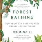 خرید و دانلود نسخه کامل کتاب Forest Bathing: How Trees Can Help You Find Health and Happiness