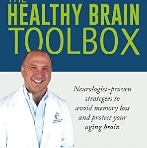خرید و دانلود نسخه کامل کتاب The Healthy Brain Toolbox: Neurologist-Proven Strategies to Avoid Memory Loss and Protect Your Aging Brain