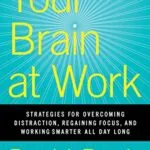 خرید و دانلود نسخه کامل کتاب Your Brain at Work: Strategies for Overcoming Distraction, Regaining Focus, and Working Smarter All Day Long Kindle Edition