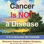 خرید و دانلود نسخه کامل کتاب Cancer Is Not a Disease – It’s a Healing Mechanism
