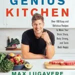 خرید و دانلود نسخه کامل کتاب Genius Kitchen: Over 100 Easy and Delicious Recipes to Make Your Brain Sharp, Body Strong, and Taste Buds Happy (Genius Living Book 3)