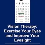 خرید و دانلود نسخه کامل کتاب Vision Therapy: Exercise Your Eyes and Improve Your Eyesight