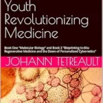 خرید و دانلود نسخه کامل کتاب انگلیسی The Medical Fountain of Youth Revolutionizing Medicine: Book One “Molecular Biology” and Book 2 “Bioprinting In-Situ Regenerative Medicine and the Dawn of Personalized Cybernetics”