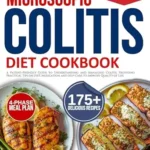 خرید و دانلود نسخه کامل کتاب microscopic colitis diet cookbook for beginners: A Patient-Friendly Guide to Understanding and Managing Colitis, Providing Practical Tips on Diet, Medication, and Self-Care to Improve Quality of Life