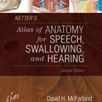 خرید و دانلود نسخه کامل کتاب Netter’s Atlas of Anatomy for Speech, Swallowing, and Hearing 2nd Edition