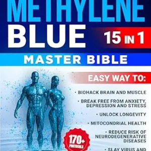 خرید و دانلود نسخه کامل کتاب Methylene Blue Master Bible : Biohack brain and muscle, no anxiety, depression and stress, unlock longevity, mitocondrial health, reduce risk of … … diseases, slay virus and inflammation