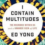 خرید و دانلود نسخه کامل کتاب I Contain Multitudes: The Microbes Within Us and a Grander View of Life