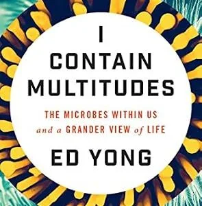خرید و دانلود نسخه کامل کتاب I Contain Multitudes: The Microbes Within Us and a Grander View of Life