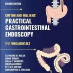 خرید و دانلود نسخه کامل کتاب Cotton and Williams’ Practical Gastrointestinal Endoscopy: The Fundamentals