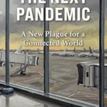 خرید و دانلود نسخه کامل کتاب The Next Pandemic: A New Plague for a Connected World (Fault Lines Book 2)