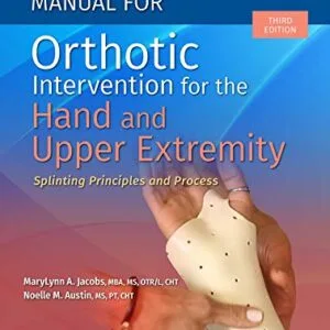خرید و دانلود نسخه کامل کتاب Fabrication Process Manual for Orthotic Intervention for the Hand and Upper Extremity 1st Edition