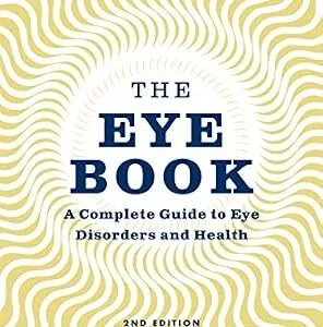 خرید و دانلود نسخه کامل کتاب The Eye Book: A Complete Guide to Eye Disorders and Health (A Johns Hopkins Press Health Book)