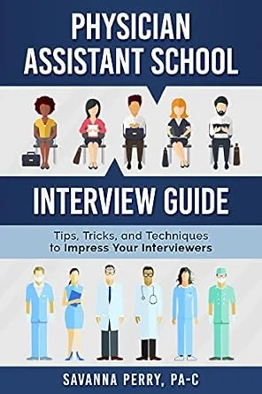 خرید و دانلود نسخه کامل کتاب Physician Assistant School Interview Guide: Tips, Tricks, and Techniques to Impress Your Interviewers (Physician Assistant School Guides Book 3)_6a6db5e3bc083.jpeg خرید و دانلود نسخه کامل کتاب Physician Assistant School Interview Guide: Tips, Tricks, and Techniques to Impress Your Interviewers (Physician Assistant School Guides Book 3)