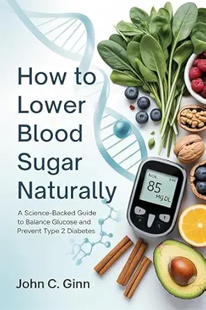 خرید و دانلود نسخه کامل کتاب How to Lower Blood Sugar Naturally: A Science-Backed Guide to Balance Glucose and Prevent Type 2 Diabetes_6a69e03a2b81c.webp خرید و دانلود نسخه کامل کتاب How to Lower Blood Sugar Naturally: A Science-Backed Guide to Balance Glucose and Prevent Type 2 Diabetes