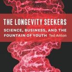 خرید و دانلود نسخه کامل کتاب The Longevity Seekers: Science, Business, and the Fountain of Youth
