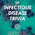خرید و دانلود نسخه کامل کتاب The Big Book of Infectious Disease Trivia: Everything You Ever Wanted to Know about the World’s Worst Pandemics, Epidemics and Diseases