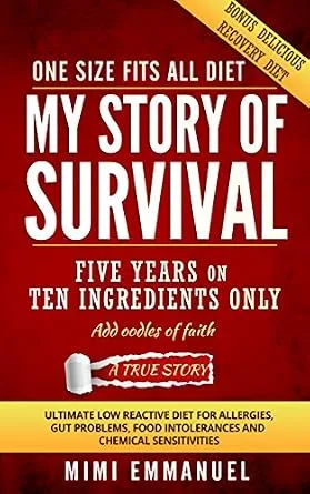 خرید و دانلود نسخه کامل کتاب My Story of Survival: The ultimate low-reactive diet for allergies, gut problems, food intolerances and chemical sensitivities._6a6bce1fe509c.jpeg خرید و دانلود نسخه کامل کتاب My Story of Survival: The ultimate low-reactive diet for allergies, gut problems, food intolerances and chemical sensitivities.