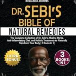 خرید و دانلود نسخه کامل کتاب Dr Sebi’s Bible of Natural Remedies : The complete Collection of Dr. Sebi’s Alkaline Herbs, Anti-Inflammatory Diet, and Holistic Treatments to Naturally Transform Your Body