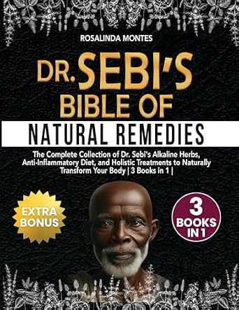خرید و دانلود نسخه کامل کتاب Dr Sebi’s Bible of Natural Remedies : The complete Collection of Dr. Sebi’s Alkaline Herbs, Anti-Inflammatory Diet, and Holistic Treatments to Naturally Transform Your Body_6a6cf2ff6cb66.jpeg خرید و دانلود نسخه کامل کتاب Dr Sebi’s Bible of Natural Remedies : The complete Collection of Dr. Sebi’s Alkaline Herbs, Anti-Inflammatory Diet, and Holistic Treatments to Naturally Transform Your Body