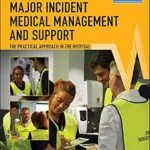 خرید و دانلود نسخه کامل کتاب انگلیسی Major Incident Medical Management and Support: The Practical Approach in the Hospital (Advanced Life Support Group)