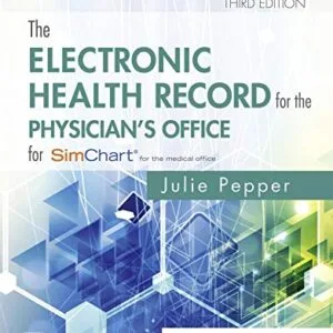 خرید و دانلود نسخه کامل کتاب The Electronic Health Record for the Physician’s Office E-Book: For SimChart for the Medical Office 3rd Edition