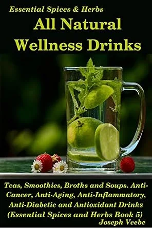 خرید و دانلود نسخه کامل کتاب All Natural Wellness Drinks: Teas, Smoothies, Broths, and Soups. A Collection of Healthy Drink Recipes (Healthy Living, Wellness and Prevention)_6a6b9dc239e20.jpeg خرید و دانلود نسخه کامل کتاب All Natural Wellness Drinks: Teas, Smoothies, Broths, and Soups. A Collection of Healthy Drink Recipes (Healthy Living, Wellness and Prevention)