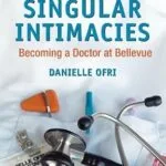خرید و دانلود نسخه کامل کتاب Singular Intimacies: Becoming a Doctor at Bellevue