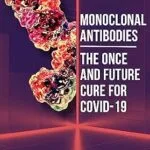خرید و دانلود نسخه کامل کتاب Monoclonal Antibodies: The Once and Future Cure for Covid-19