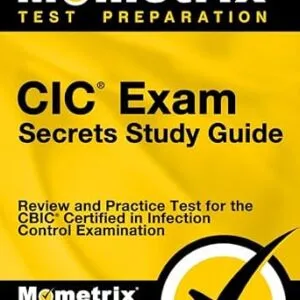 خرید و دانلود نسخه کامل کتاب CIC Exam Secrets Study Guide: Review and Practice Test for the CBIC Certified in Infection Control Examination [3rd Edition]