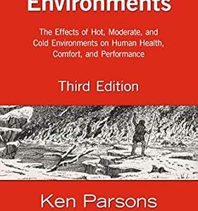 خرید و دانلود نسخه کامل کتاب Human Thermal Environments: The Effects of Hot, Moderate, and Cold Environments on Human Health, Comfort, and Performance, Third Edition