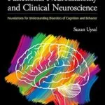 خرید و دانلود نسخه کامل کتاب Functional Neuroanatomy and Clinical Neuroscience: Foundations for Understanding Disorders of Cognition and Behavior